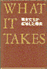 WHAT IT TAKES